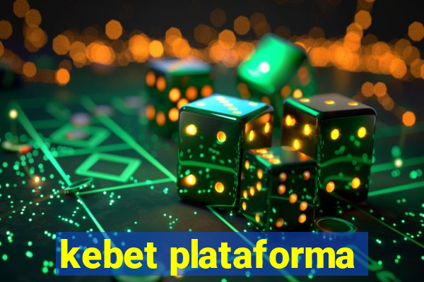 kebet plataforma